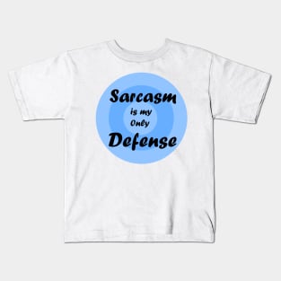 sarcasm is my only defense Kids T-Shirt